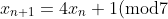 x_{n+1}=4x_n+1 ({\rm mod }7)